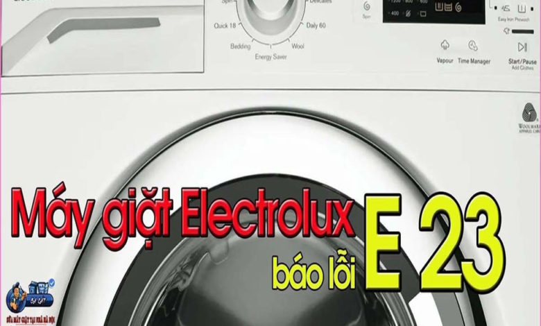 Máy Giặt Electrolux Báo Lỗi E23 – Hướng dẫn cách sửa chữa