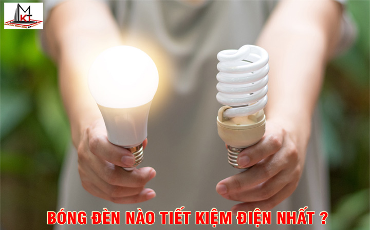Bóng đèn nào tiết kiệm điện nhất ?