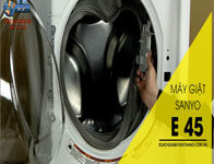  Máy giặt Sanyo báo lỗi E 45 _ Hướng dẫn cách sửa