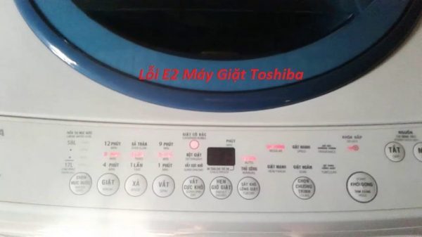 Bạn đã biết cách sửa lỗi E2 máy giặt Toshiba chưa?