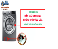 Tại sao Máy giặt Samsung cửa ngang không mở được cửa sau khi đã giặt xong?   