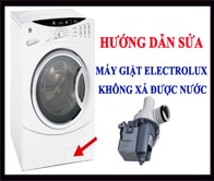 Hướng Dẫn Sửa Máy Giặt Electrolux Không Xả Được Nước