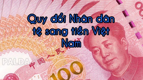 Bạn có biết 1 tệ bằng bao nhiêu tiền Việt Nam không?
